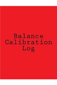 Balance Calibration Log