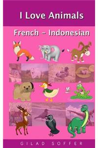 I Love Animals French - Indonesian