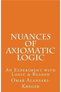 Nuances of Axiomatic Logic