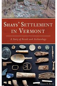 Shays' Settlement in Vermont