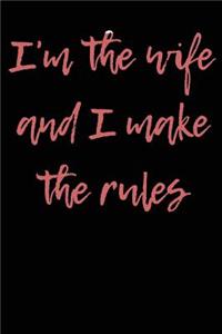 I'm The Wife and I Make The Rules