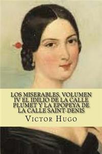 miserables, volumen Iv El idilio de la calle plumet y la epopeya de la calle saint-denis (Spanish Edition)