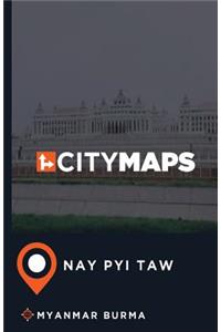 City Maps Nay Pyi Taw Myanmar Burma