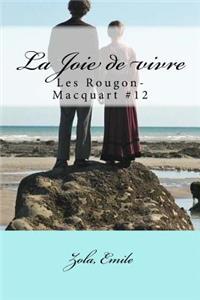 Joie de vivre: Les Rougon-Macquart #12