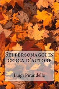 SEI Personaggi in Cerca d'Autore