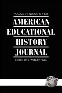 American Educational History Journal Volume 34 1&2 (PB)