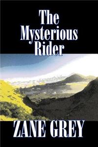 Mysterious Rider by Zane Grey, Fiction, Westerns, Historical