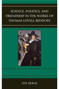 Science, Politics, and Friendship in the Works of Thomas Lovell Beddoes