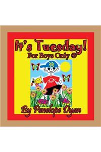 It's Tuesday!