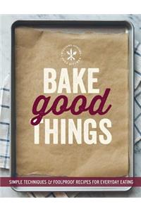 Bake Good Things (Williams-Sonoma)