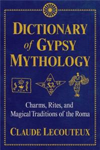 Dictionary of Gypsy Mythology