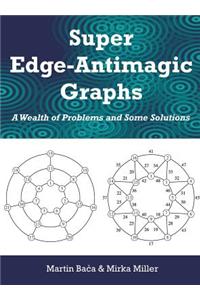 Super Edge-Antimagic Graphs: A Wealth of Problems and Some Solutions