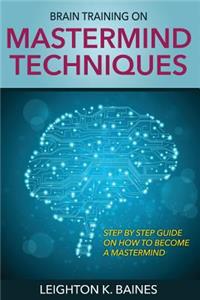 Brain Training on MasterMind Techniques