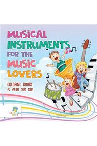 Musical Instruments for the Music Lovers Coloring Books 6 Year Old Girl