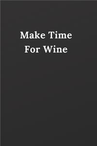 Make Time For Wine