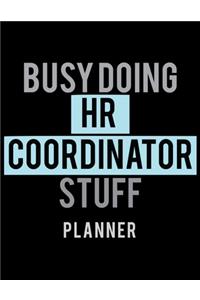 Busy Doing HR Coordinator Stuff Planner