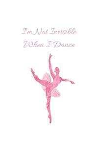 i'm not invisible when i dance