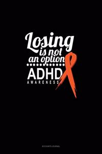 Losing Is Not An Option Adhd Awareness