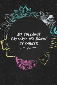 Ma Collègue Préférée M'a Donné Ce Carnet.