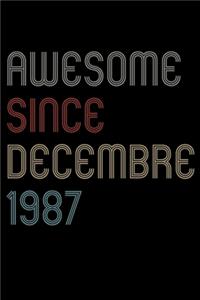 Awesome Since 1987 Decembre Notebook Birthday Gift