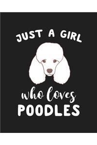 Just A Girl Who Loves Poodles
