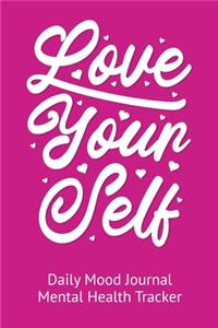 Love Your Self Daily Mood Journal Mental Health Tracker