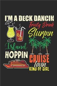I'm A Deck Dancin Fruity Drink Slurpin Island Hoppin Cruise Lovin Kind of Girl