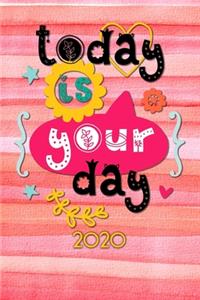 Today is your Day 2020