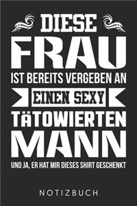 Diese Frau Ist Bereits Vergeben An Einen Sexy Tätowierten Mann