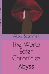 The World Eater Chronicles