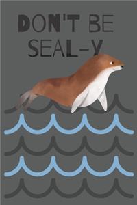 Don't be seal-y