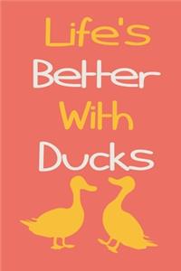 Life's Better With Ducks