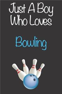 Just A Boy Who Loves Bowling