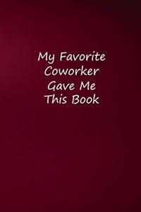 My Favorite Coworker Gave me this Book