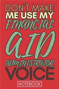 Don't Make Me Use My Financial Aid Administrator Voice