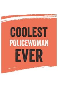 Coolest policewoman Ever Notebook, policewomans Gifts policewoman Appreciation Gift, Best policewoman Notebook A beautiful
