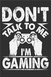 Don't Talk To Me I'm Gaming