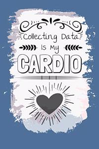 6 Collecting Data Is My Cardio: Daily Planner: Gift For Behavior Analysis BCBA Specialist, BCBA-D BCaBA.