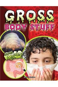 Gross Body Stuff