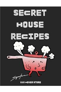 Secret House Recipes