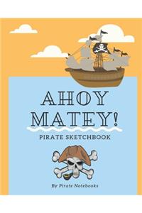 Ahoy Matey!