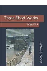Three Short Works