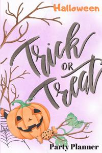 Halloween Trick or Treat Party Planner: Step by Step Detail to Keep You Organized for Your Party