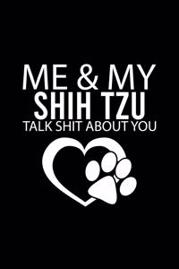 Me & My Shih Tzu Talk Shit about You