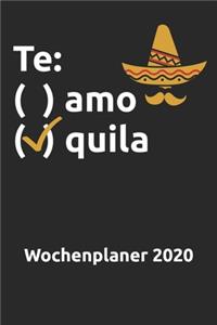 Te Amo Te Quila Wochenplaner 2020