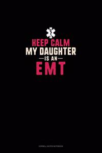 Keep Calm My Daughter Is An EMT