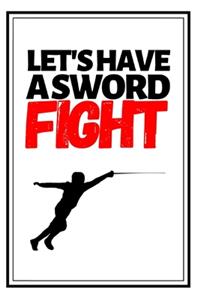 Let's Have A Sword Fight