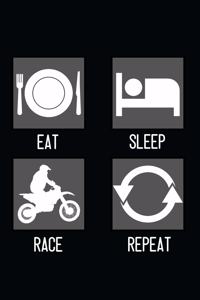 Eat, Sleep, Race, Repeat