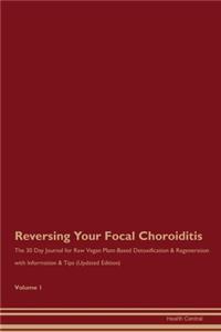 Reversing Your Focal Choroiditis