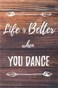 Life Is Better When You Dance
